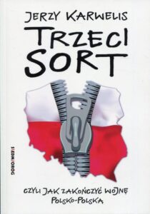 Okładka: Trzeci sort, czyli jak zakończyć wojnę polsko-polską