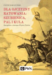 Okładka: Dla ojczyzny ratowania: szubienica, pal i kula. Dyscyplina w dawnym Wojsku Polskim