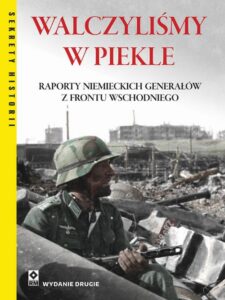 Okładka: Walczyliśmy w piekle. Raporty niemieckich generałów z frontu wschodniego