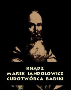 Okładka: Ksiądz Marek Jandołowicz, cudotwórca i prorok konfederacji barskiej. Szkic historyczny.