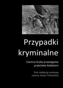 Okładka: Przypadki kryminalne Ciemna liczba przestępstw przeciwko kobietom