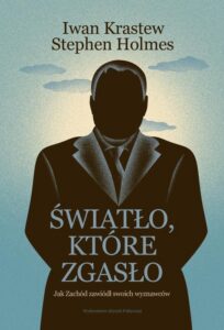 Okładka: Światło, które zgasło. Jak Zachód zawiódł swoich wyznawców