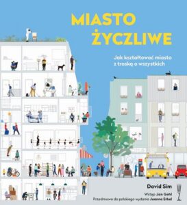 Okładka: Miasto życzliwe. Jak kształtować miasto z troską o wszystkich