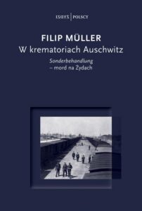 Okładka: W krematoriach Auschwitz. „Sonderbehandlung” – mord na Żydach
