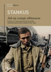 Okładka: Jak się zostaje albinosem. Wojna w Afganistanie oczami sowieckiego żołnierza 1979–1981