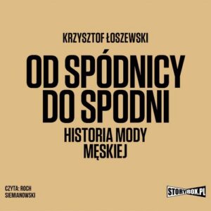 Okładka: Od spódnicy do spodni. Historia mody męskiej