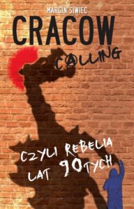 Okładka: Cracow Calling czyli rebelia lat 90
