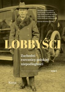 Okładka: Lobbyści. Tom I. Zachodni rzecznicy polskiej niepodległości