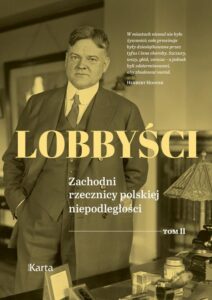 Okładka: Lobbyści. Tom II. Zachodni rzecznicy polskiej niepodległości