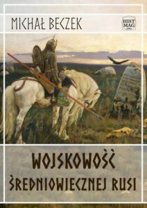 Okładka: Wojskowość średniowiecznej Rusi