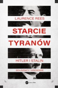 Okładka: Starcie tyranów. Hitler i Stalin – sojusznicy i wrogowie