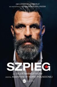 Okładka: Szpieg. Jak diler narkotyków został agentem w Korei Północnej