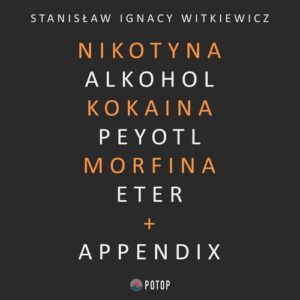 Okładka: Nikotyna, alkohol, kokaina, peyotl, morfina, eter + appendix
