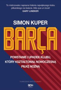 Okładka: Barca. Powstanie i upadek klubu, który kształtował nowoczesną piłkę nożną