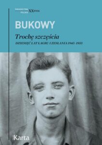 Okładka: Trochę szczęścia. Dziesięć lat łagru i zesłania 1945–1955