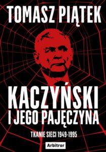 Okładka: Kaczyński i jego pajęczyna. Tkanie sieci 1949-1995