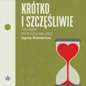Okładka: Krótko i szczęśliwie. Historie późnych miłości