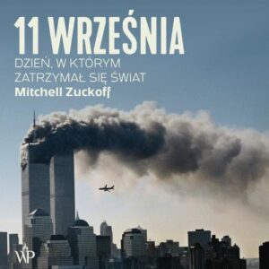 Okładka: 11 września. Dzień, w którym zatrzymał się świat
