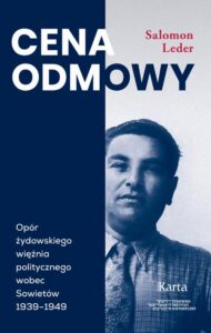 Okładka: Cena odmowy. Opór żydowskiego więźnia politycznego wobec Sowietów 1939-1949