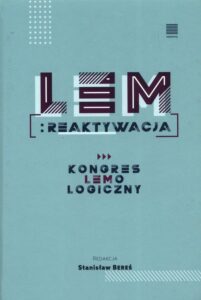 Okładka: Lem: Reaktywacja. Kongres Lemologiczny