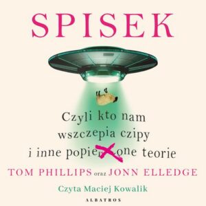 Okładka: SPISEK. CZYLI KTO NAM WSZCZEPIA CZIPY I INNE POPIE***ONE TEORIE