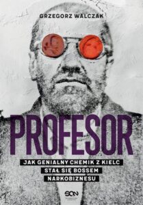 Okładka: Profesor. Jak genialny chemik z Kielc stał się bossem narkobiznesu