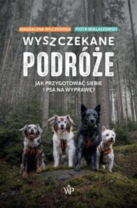 Okładka: Wyszczekane podróże. Jak przygotować siebie i psa na wyprawę