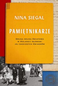 Okładka: Pamiętnikarze. Druga wojna światowa w Holandii słowami jej naocznych świadków