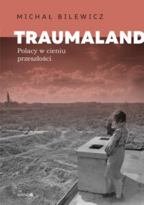 Okładka: Traumaland. Polacy w cieniu przeszłości
