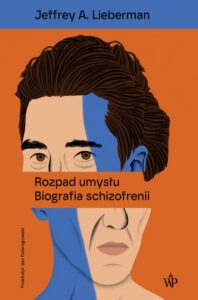 Okładka: Rozpad umysłu. Biografia schizofrenii