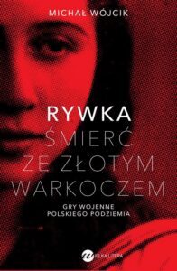 Okładka: Rywka Śmierć ze złotym warkoczem. Gry wojenne polskiego podziemia