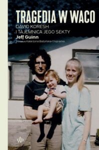 Okładka: Tragedia w Waco. David Koresh i tajemnica jego sekty