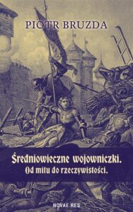 Okładka: Średniowieczne wojowniczki. Od mitu do rzeczywistości