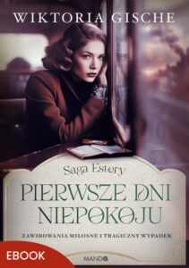 Okładka: Pierwsze dni niepokoju. Saga Estery