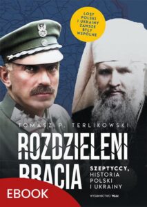 Okładka: Rozdzieleni bracia. Szeptyccy, historia Polski i Ukrainy