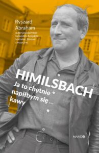 Okładka: Himilsbach Ja to chętnie napiłbym się kawy. Ja to chętnie napiłbym się kawy