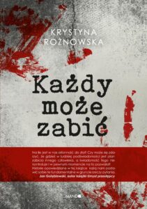 Okładka: Każdy może zabić. Krystyna Rożnowska