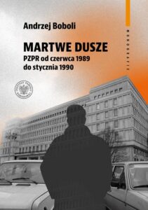 Okładka: Martwe dusze. PZPR od czerwca 1989 do stycznia 1990. Próba opisu zbiorowości