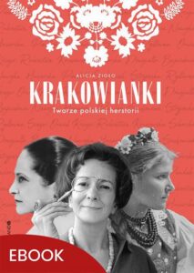 Okładka: Krakowianki Twarze polskiej herstorii. Twarze polskiej herstorii