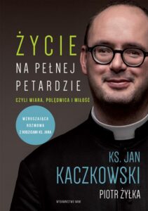 Okładka: Życie na pełnej petardzie wyd. 2. czyli wiara, polędwica i miłość