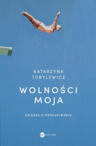 Okładka: Wolności moja. Książka o poszukiwaniu