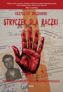 Okładka: Stryczek dla Rączki. Zbrodnia, która wstrząsnęła Bydgoszczą