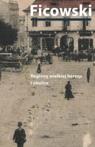 Okładka: Regiony wielkiej herezji i okolice. Bruno Schulz i jego mitologia