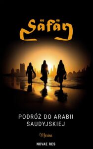 Okładka: Safar. Podróż do Arabii Saudyjskiej