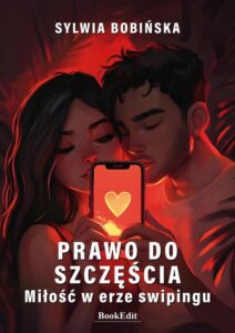 Okładka: Prawo do szczęścia. Miłość w erze swipingu