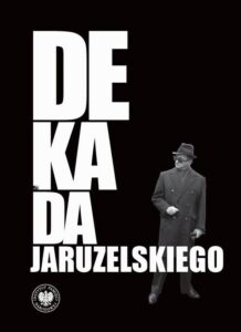 Okładka: Dekada Jaruzelskiego. Z historii politycznej PRL 1980–1989/90