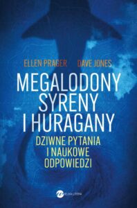 Okładka: Megalodony, syreny i huragany. Dziwne pytania i naukowe odpowiedzi