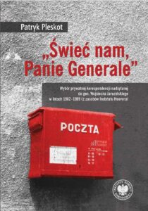 Okładka: „Świeć nam, Panie Generale”. Wybór prywatnej korespondencji nadsyłanej do gen. Wojciecha Jaruzelskiego w latach 1982–1989 (z zaso