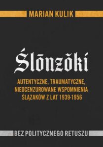 Okładka: Ślōnzŏki. Autentyczne, traumatyczne, nieocenzurowane wspomnienia Ślązaków z lat 1939-1956