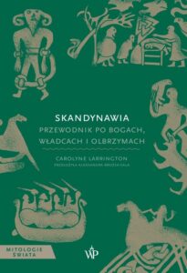 Okładka: Skandynawia. Przewodnik po bogach, władcach i olbrzymach